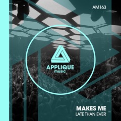 "Makes Me" (Original Mix)