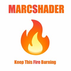 Marc Shader - Keep This Fire Burning