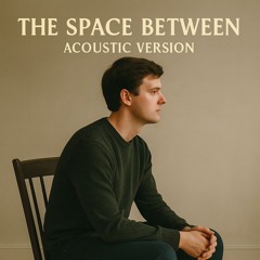 The Space Between / acoustic version