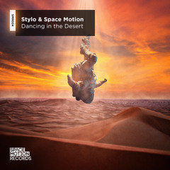 Stylo & Space Motion - Dancing in the Desert (Original Mix)
