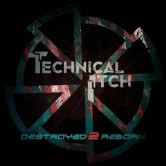 Technical Itch - Destroyed 2 Reborn [Jonny Outsider Mashup]