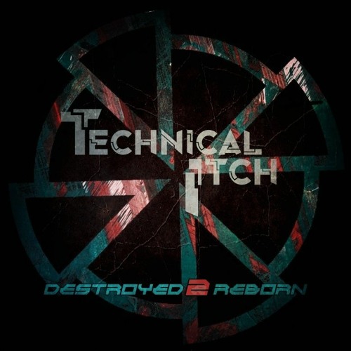 Technical Itch - Destroyed 2 Reborn [Jonny Outsider Mashup]