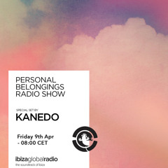 Personal Belongings Radioshow 19 @ Ibiza Global Radio Mixed By Kanedo