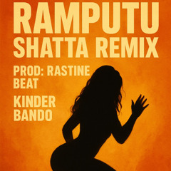 RAMPUTU REMIX SHATTA VIBES (RASTINE BEAT PROD)