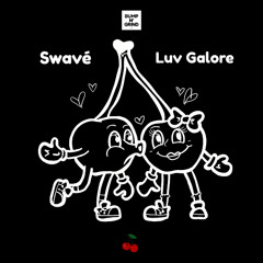 Swavé - Luv Galore [rework]