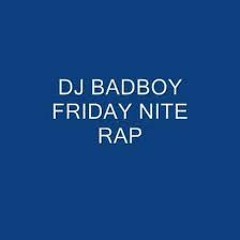 DJ Badboy Friday Night