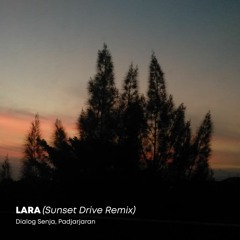 Dialog Senja - Lara (Sunset Drive Remix)