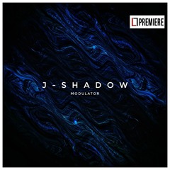 PREMIERE: J-Shadow - Modulator (SD023)