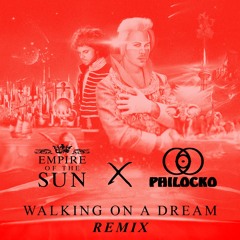 Empire Of The Sun - Walking On A Dream (PHILOCKO REMIX)