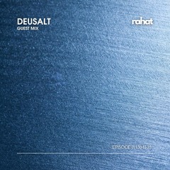 EP01 Guest Mix | Rahat Sessions with Deusalt (30.10.2023)