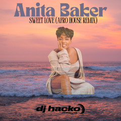 Anita Baker - Sweet Love (Dj Hacko Remix)