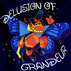 DELUSION OF GRANDEUR