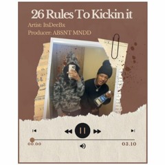 26 Rules To Kickin It - (Prod. ABSNT MNDD)