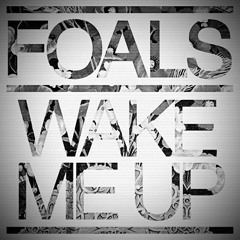 FOALS - Wake Me Up (ANEAR Remix) #WakeMeUpRemix