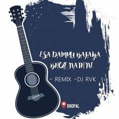 ESA DAMRU BAJAYA BHOLENATH NE ( EDM MIX ) - DJ - RVK