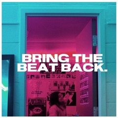 BRING THE BEAT BACK