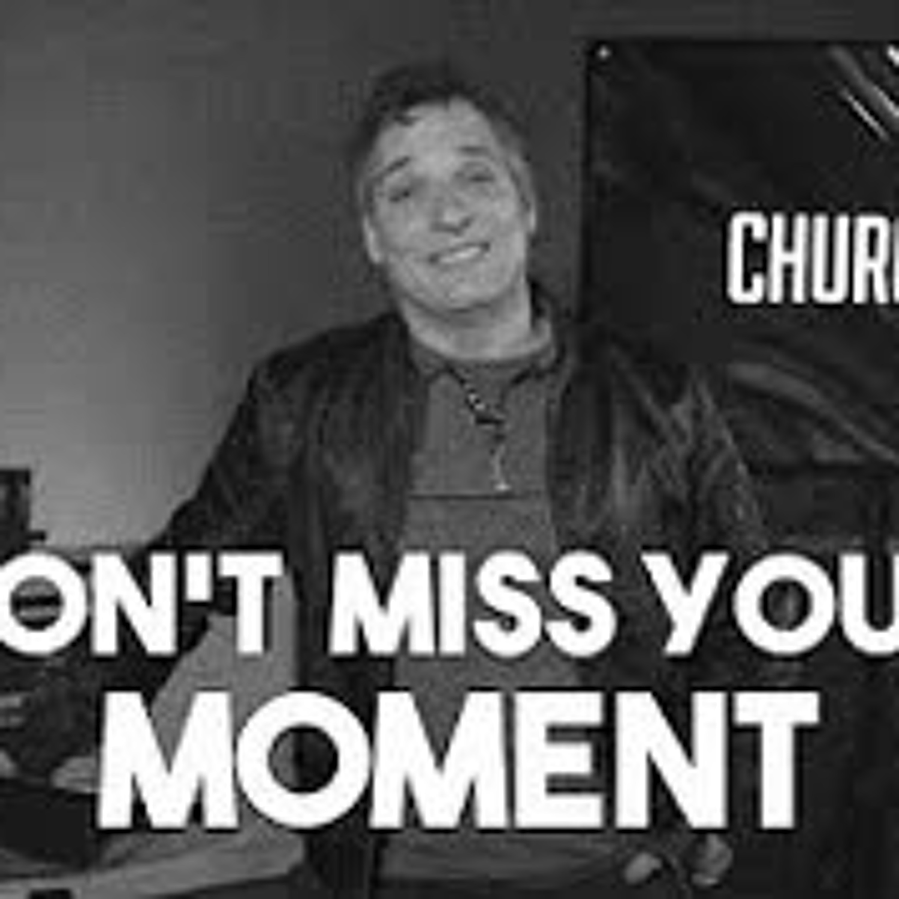 Don't Miss Your Moment - Adam McCain episode artwork