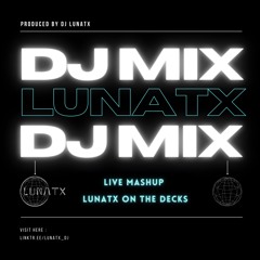 Live Mashup LUNATX Mix