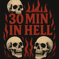 30MIN IN HELL