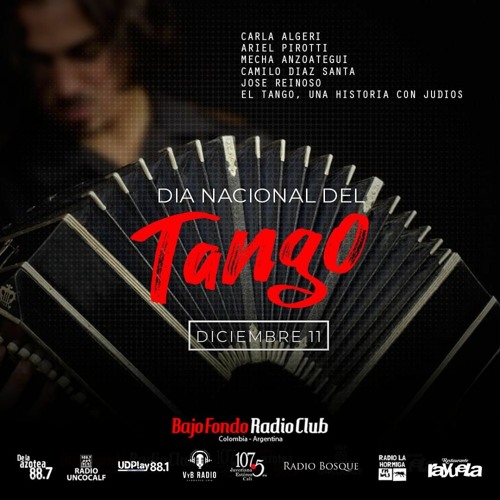 Stream DIA NACIONAL DEL TANGO (11 Diciembre) BAJO FONDO RADIO CLUB by  bajofondoradioclub | Listen online for free on SoundCloud