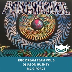 Powerhouse 1996 Dream Team Vol 6 Dj Jason Bushby Mc G-Force
