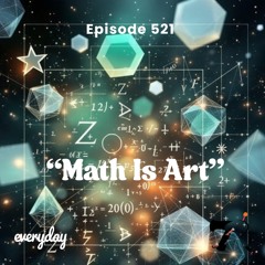 Season 11 Episode 521 “Math Is Art”