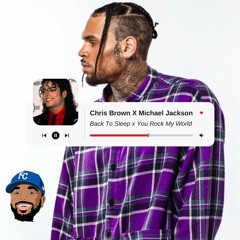 Chris Brown - Back To Sleep x Michael Jackson - You Rock My World [MASH-UP]
