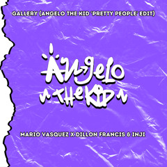 Gallery (Angelo The Kid 'Pretty People' Edit)