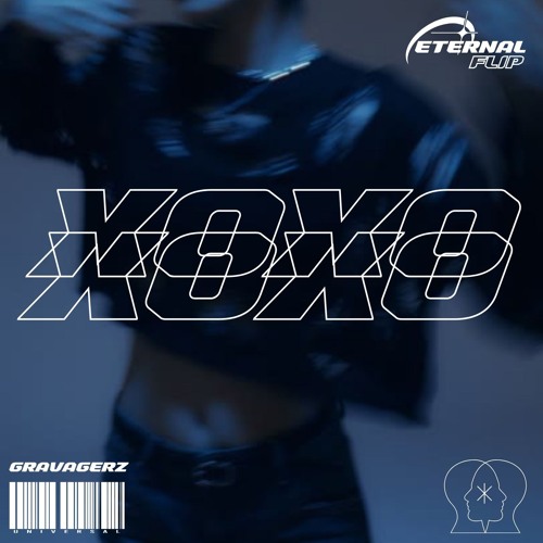 Stream GRAVAGERZ - XOXO (ETERNAL FLIP) by ETERNAL | Listen online