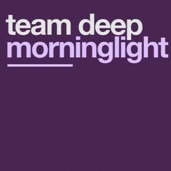 Team Deep - Morning Light (A RICH & TineX - Going Commando Remix)