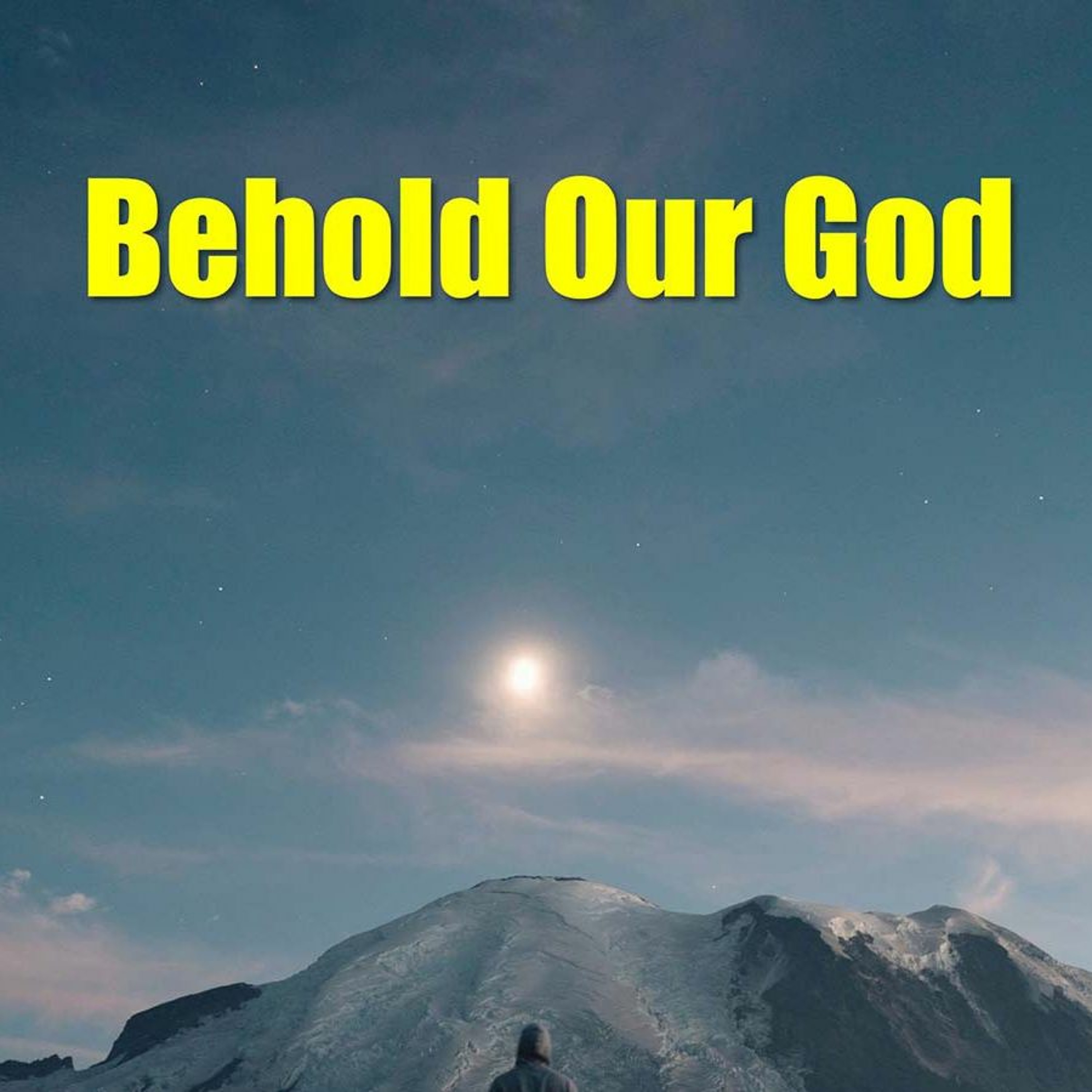 Behold Our God episode artwork