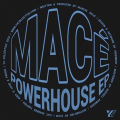 PREMIERE: Macé - Powerhouse [Y4 Collective]