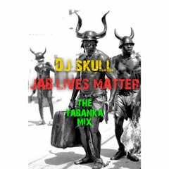 DJ SKULL - JAB LIVES MATTER 2021