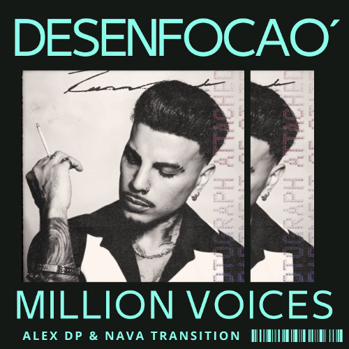 Desenfocao' x Million Voices [140 - 128] [Alex DP & Nava Transition]