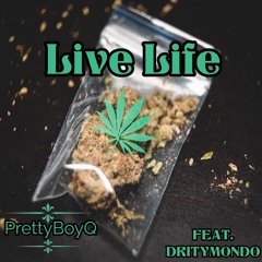 Live Life feat. Dirty Mondo (Prod. Young Taylor)