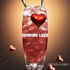Ivan Garci - Drinking Love (Original Mix)