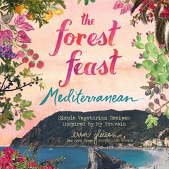 ❤PDF❤ The Forest Feast Mediterranean: Simple Vegetarian Recipes Inspired by My T