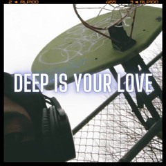 Deep Is Your Love