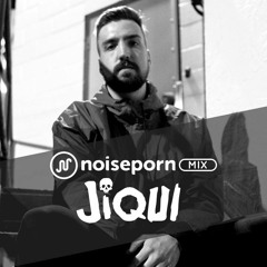 Noiseporn Mix Episode 69: Jiqui