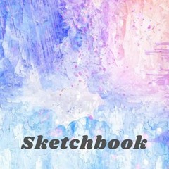 [Download] EPUB ✅ Sketchbook: Big Notebook for Drawing, Writing, Painting, Sketching