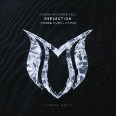 Roman Messer & FEEL - Reflection (Ahmed Romel Remix)