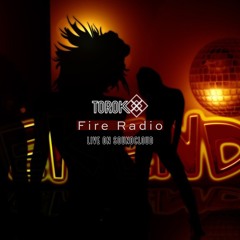Fire Radio With TOROK - Episode 005
