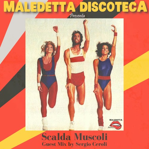 " SCALDA MUSCOLI " GUEST MIX by SERGIO CEROLI