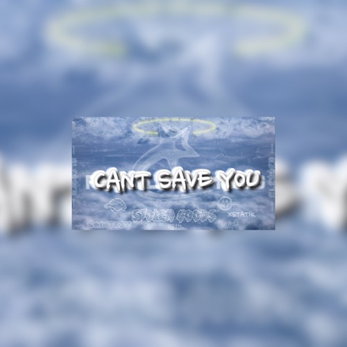 CANT SAVE YOU Ft. XSTATIK ( Prod. K3V)