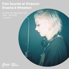 Foto Sound w/ Khanum Gnasha & Wheelton 21ST SEP 2021