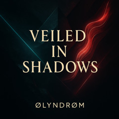 Veiled in Shadows