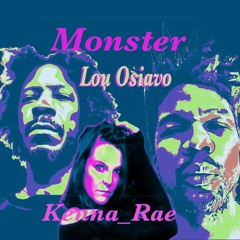 KRAE-  ~"MONSTER"~ <<COLLAB>> LOU OSIAVO & FRAWSTAKWA & KENNA-RAE(PROD. BY LOU OSIAVO-IPG1)
