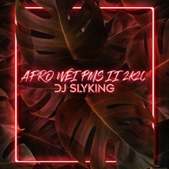 AFRO WEI PMS II - ( DJ SLYKING ) REMIX 2020