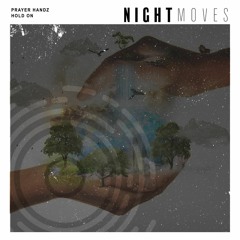 Prayer Handz - Hold On (Out Now Via Night Moves Music)