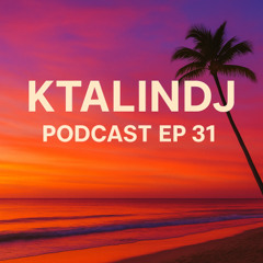 KTALINDJ PODCAST EP 31 — SUMMER HOLIDAY VIBES
